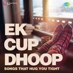 Ek Cup Dhoop - Shoma Anand Song Download
